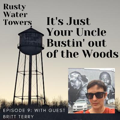 Episode 9: It's Just Your Uncle Bustin' Out of the Woods