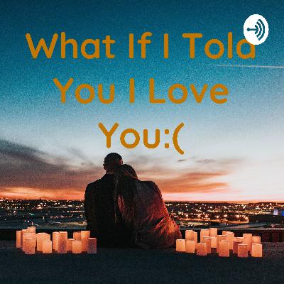What If I Told You I Love You:( (Trailer)
