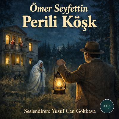 Öykü | Ömer Seyfettin - Perili Köşk