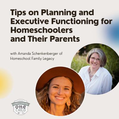 Tips on Planning and Executive Functioning for Homeschoolers and Their Parents
