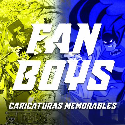 #2 Fanboys: caricaturas entrañables para chavorrucos #2 Fanboys: caricaturas entrañables para chavorrucos