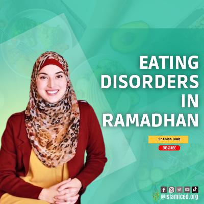 Navigating Eating Disorders in Ramadhan Navigating Eating Disorders in Ramadhan