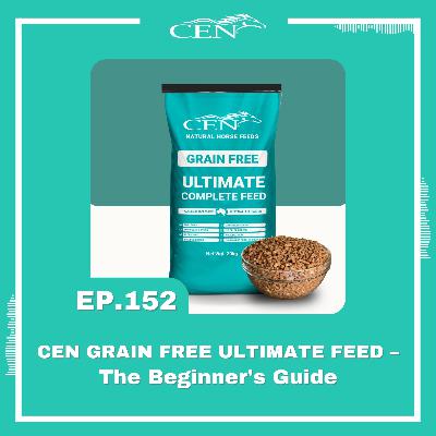 Ep. 152 | CEN GRAIN FREE ULTIMATE FEED – The Beginners Guide Ep. 152 | CEN GRAIN FREE ULTIMATE FEED – The Beginners Guide