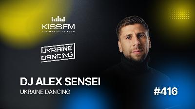 Ukraine Dancing - #416 (Alex Sensei Guest Mix) (22.08.25)