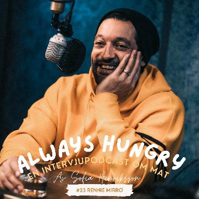 #23 Rennie Mirro - Om matkärlek, en familjen som växer och om att ha en omogen smakpalett
