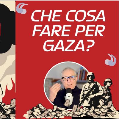 Che cosa fare per Gaza?
