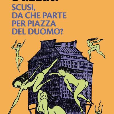 “Scusi, da che parte per piazza del Duomo?” di Dino Buzzati
