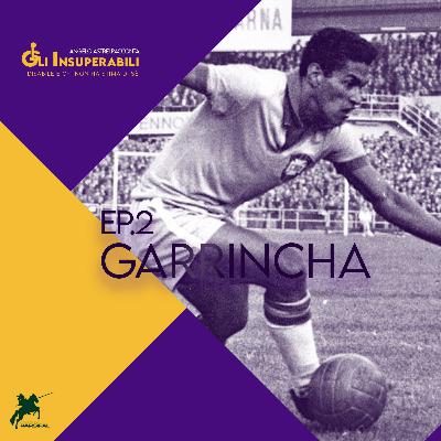 Garrincha - Gli insuperabili ep.2 Garrincha - Gli insuperabili ep.2