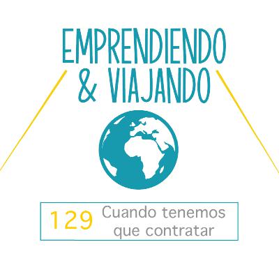 129 - Cuando tenemos que contratar