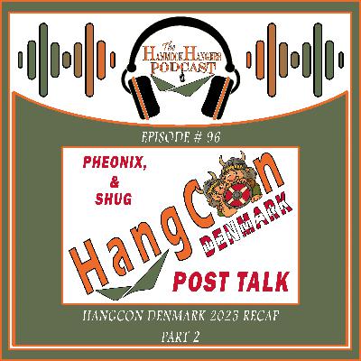 Episode #97 (HangCon Denmark 2025 Recap, Part 2)