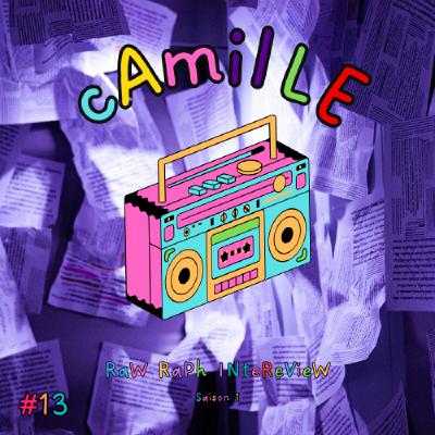 Raw Raph Interview #13 : Camille