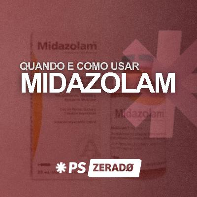 MIDAZOLAM: como usar com segurança no pronto-socorro