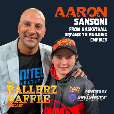 From Basketball Dreams to Building Empires: Aaron Sansoni