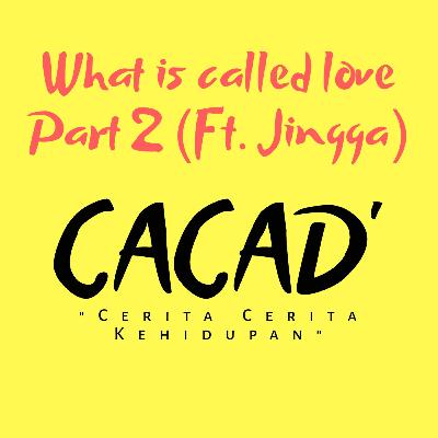 What is called love part 2 (Ft. Jingga)