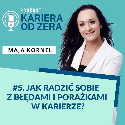 #5. Jak radzić sobie z błędami i porażkami w karierze?