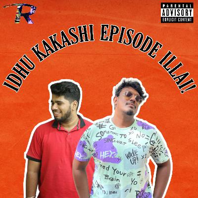 S09E09 Idhu Kakashi Episode Illai! Feat. Sabaree & Chriznill