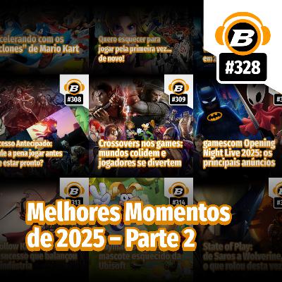 BlastCast #328 – Melhores Momentos de 2025 – Parte 2