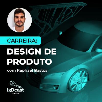 Carreira: Designer de Produto com Raphael Bastos Carreira: Designer de Produto com Raphael Bastos