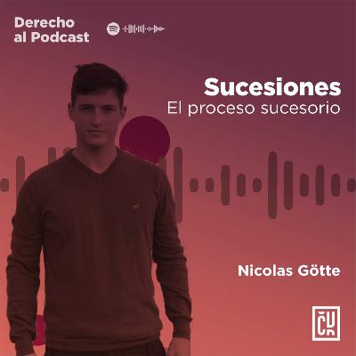 Proceso sucesorio - Derecho Sucesorio. Por Nicolas Gotte