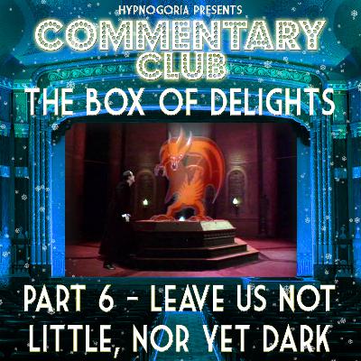COMMENTARY CLUB Minisode 70 - Leave Us Not Little, Nor Yet Dark