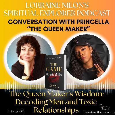 072: The Queen Maker's Wisdom: Decoding Men and Toxic Relationships PRINCELLA