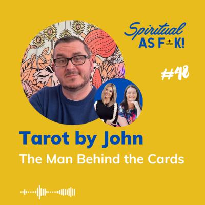 #48 - Tarot by John - The Man Behind the Cards