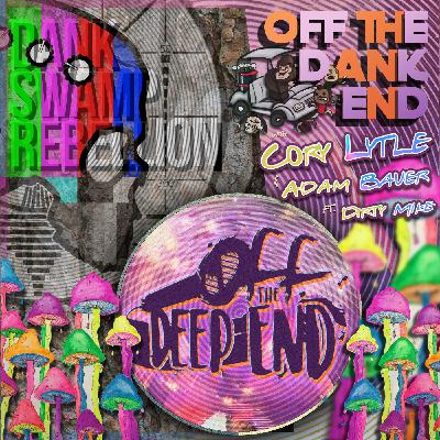Off the Dank End with Cory Lytle & Adam Bauer ft. Dirty Mike: Part III Frankenstein of Phrase
