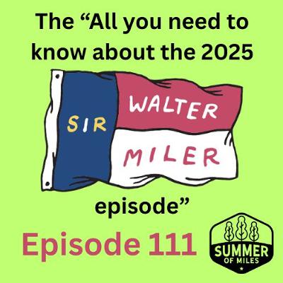 Episode 111 - All you need to know about the 2025 Sir Walter Miler