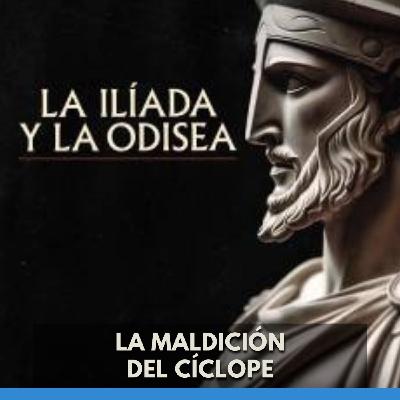 La Ilíada Y La Odisea - La Maldición Del Cíclope