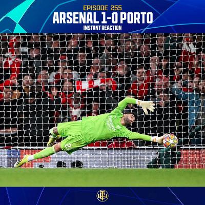 EP: 255 - Arsenal 1 - 0 Porto (Instant Reaction) EP: 255 - Arsenal 1 - 0 Porto (Instant Reaction)