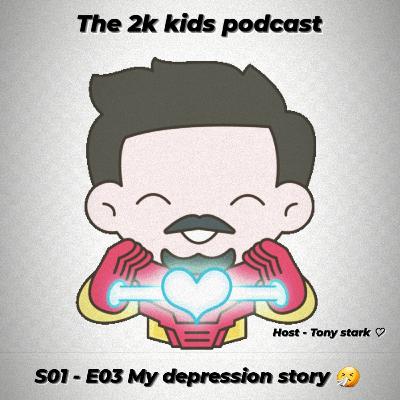 S01 - E03 My depression story 🤧