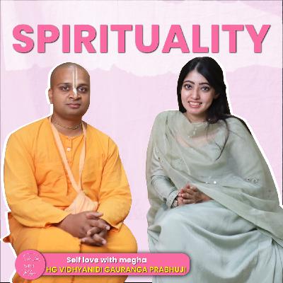 Episode 185 Secrets of The Bhagavad Gita and Self Love ft HG Vidyanidhi Gauranga Prabhu Ji | Megha Bhatia |