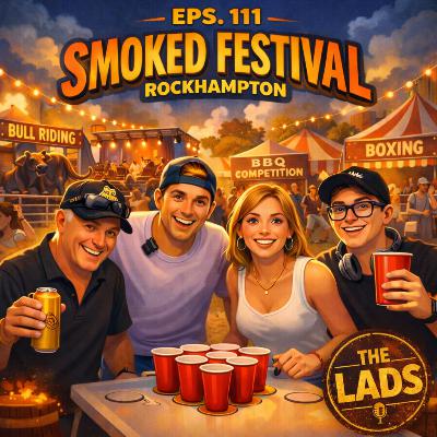 EPS. 111 Smoke Festival Rockhampton Road Trip