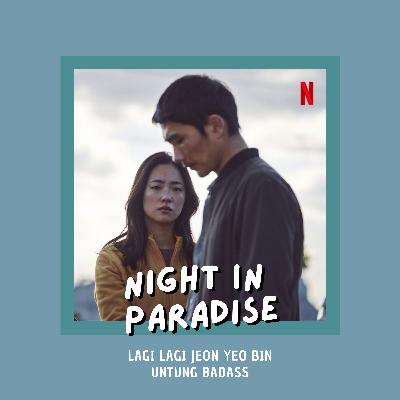 #47 Night in Paradise: Sebuah "spin off" Vincenzo yang jauh dari harapan #47 Night in Paradise: Sebuah "spin off" Vincenzo yang jauh dari harapan
