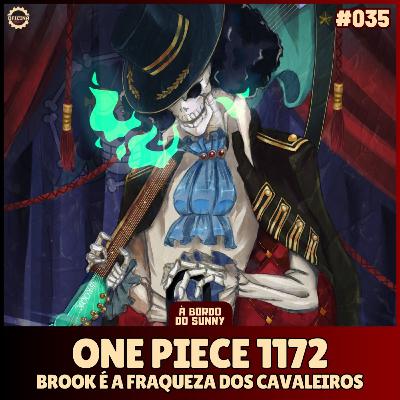 A Bordo do Sunny #35 - One Piece 1172 (Brook é fraqueza dos cavaleiros)