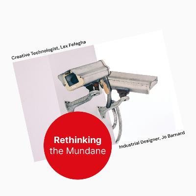 Rethinking the Mundane - Ep. 15 CCTV