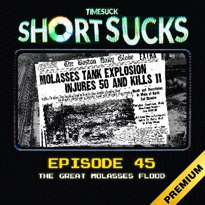 Short Suck #45: The Great Molasses Flood Short Suck #45: The Great Molasses Flood
