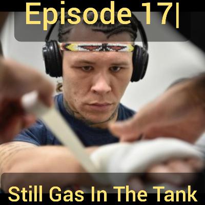 Episode 17| Still Gas In The Tank (ft Brok Weaver)