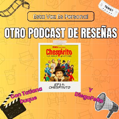 🎬EP19: Chespirito: sin querer queriendo
