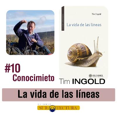 La vida de las líneas - CONOCIMIENTO- Tim Ingold La vida de las líneas - CONOCIMIENTO- Tim Ingold