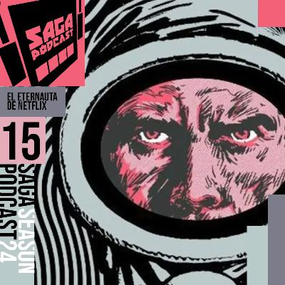 Saga Podcast S24E15 - El Eternauta