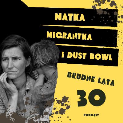 Matka migrantka i Dust Bowl | 4. BRUDNE LATA 30.