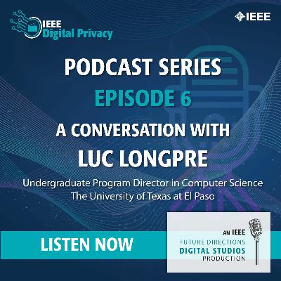 Episode 6: A Conversation with Luc Longpre, University of Texas El Paso