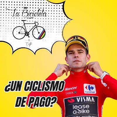 LA BICICLETA PODCAST | ¿Un ciclismo de pago? LA BICICLETA PODCAST | ¿Un ciclismo de pago?