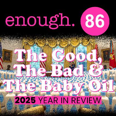 86. Subtext: 2025: The Good, The Bad, and the Baby Oil (Year in Review)