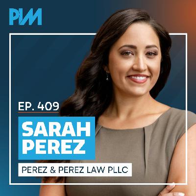409. From Lawyer to Leader: Mastering Run Rate, SOPs, and the Managing Partner Leap w/ Sarah Perez