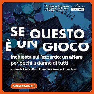 Se questo è un gioco - Ep. 8 - Il gioco d'azzardo e l'usura