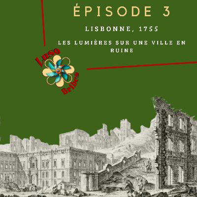Lisbonne, 1755 : les lumières sur une ville en ruine