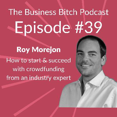 Ep. 39: Crowdfunding to Start (or Grow) Your Business - Roy Morejon of Enventys Partners Ep. 39: Crowdfunding to Start (or Grow) Your Business - Roy Morejon of Enventys Partners