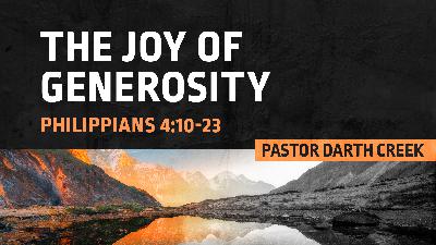 Finding Joy Wherever You Are Series Week 8; The Joy of Generosity Finding Joy Wherever You Are Series Week 8; The Joy of Generosity